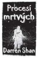 Obálka českého vydání románu Darrena Shana Procesí mrtvých.